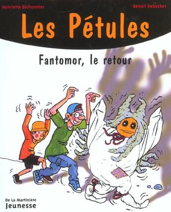 Couverture du livre « Les Petules Fantomor Le Retour » de Bichonnier/Debecker aux éditions La Martiniere Jeunesse