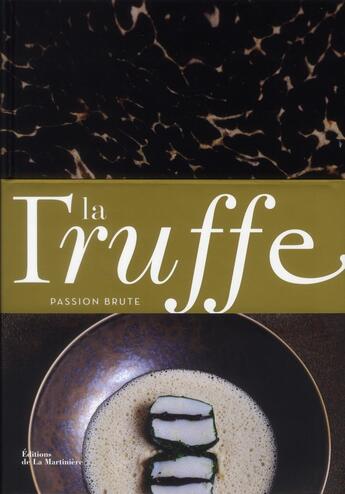 Couverture du livre « La truffe, passion brute » de Rizet et Sullivan aux éditions La Martiniere