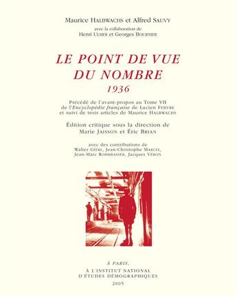 Couverture du livre « Maurice Halbwachs et Alfred Sauvy. Le Point de vue du nombre (1936) : Edition critique » de Alfred Sauvy et Marie Jaisson et Maurice Halbwach aux éditions Ined