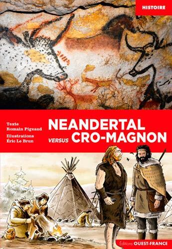 Couverture du livre « Néandertal versus Cro-Magnon » de Eric Le Brun et Romain Pigeaud aux éditions Ouest France