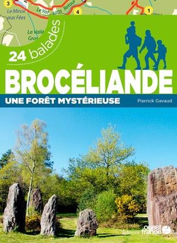 Couverture du livre « Brocéliande une forêt mystérieuse ; 24 balades » de Pierrick Gavaud aux éditions Ouest France