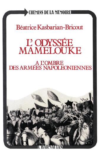 Couverture du livre « L'odyssée mamelouke ; à l'ombre des armées napoléoniennes » de  aux éditions L'harmattan