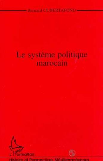 Couverture du livre « Le système politique marocain » de Bernard Cubertafond aux éditions L'harmattan