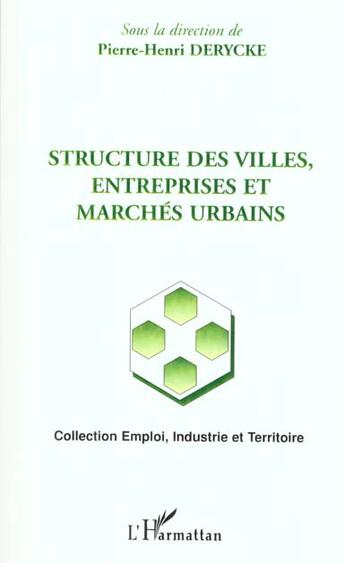Couverture du livre « Structure des villes, entreprises et marchés urbains » de Pierre-Henri Derycke aux éditions L'harmattan