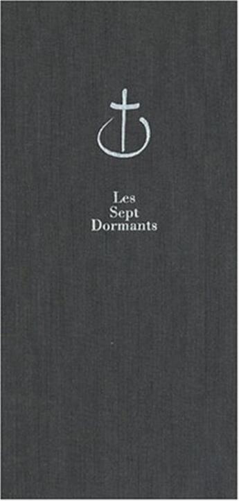 Couverture du livre « Les sept dormants » de Sylvie Germain et Nancy Huston et Leila Sebbar et Michel Butor et Rachid Koraichi et Hélène Cixous aux éditions Actes Sud