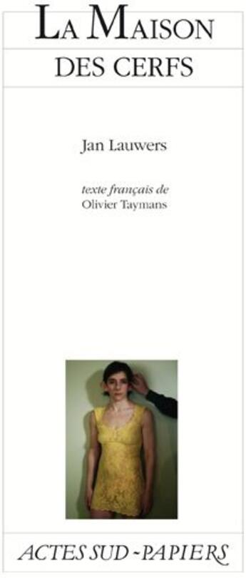 Couverture du livre « La maison des cerfs » de Jan Lauwers aux éditions Actes Sud-papiers