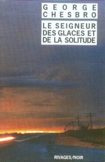 Couverture du livre « Le seigneur des glaces et de la solitude » de Chesbro George aux éditions Rivages