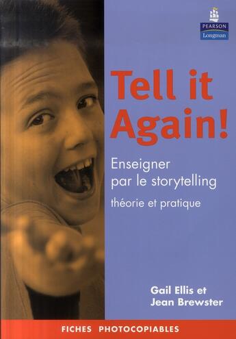 Couverture du livre « Tell it again ! enseigner par le storytelling » de Ellis Gail aux éditions Pearson