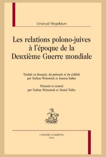 Couverture du livre « Les relations polono-juives a l'époque de la deuxième guerre mondiale » de Emanuel Ringelblum aux éditions Honore Champion