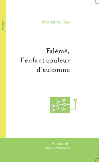 Couverture du livre « Falémé, l'enfant couleur d'automne » de Frey-M aux éditions Le Manuscrit