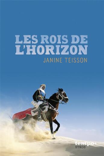 Couverture du livre « Les rois de l'horizon » de Janine Teisson aux éditions Syros