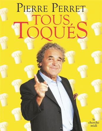 Couverture du livre « Tous toqués » de Pierre Perret aux éditions Cherche Midi