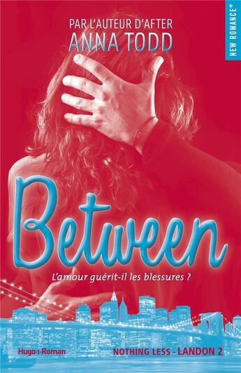 Couverture du livre « Between » de Anna Todd aux éditions Hugo Roman