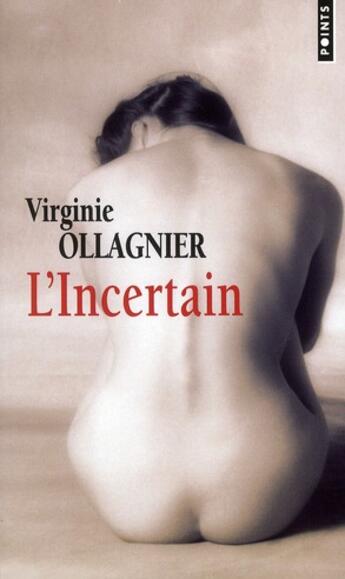 Couverture du livre « L'incertain » de Virginie Ollagnier aux éditions Points