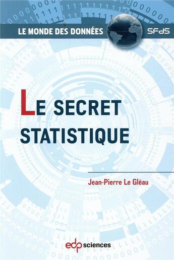 Couverture du livre « Le secret statistique » de Jean-Pierre Le Gleau aux éditions Edp Sciences