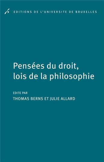 Couverture du livre « Pensees du droit, lois de la philosophie. en l'honneur de guy haarscher » de Julie Allard aux éditions Universite De Bruxelles