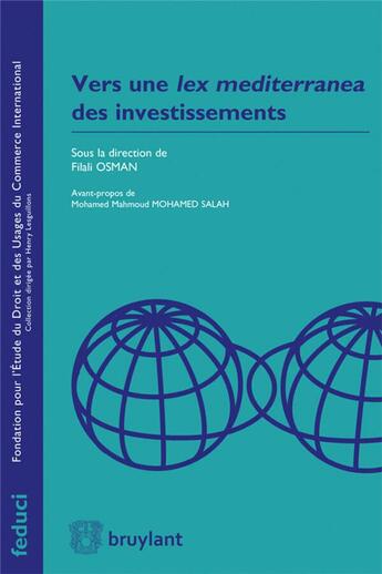 Couverture du livre « Vers une lex mediterranea des investissements » de Filali Osman aux éditions Bruylant