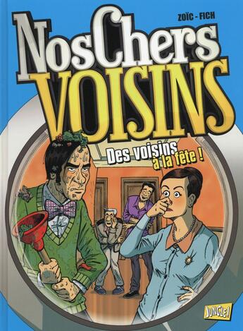 Couverture du livre « Nos chers voisins T.3 ; des voisins à la fête ! » de Fich et Zoic aux éditions Jungle