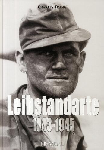 Couverture du livre « Leibstandarte 1943-1945 » de Charles Trang aux éditions Heimdal