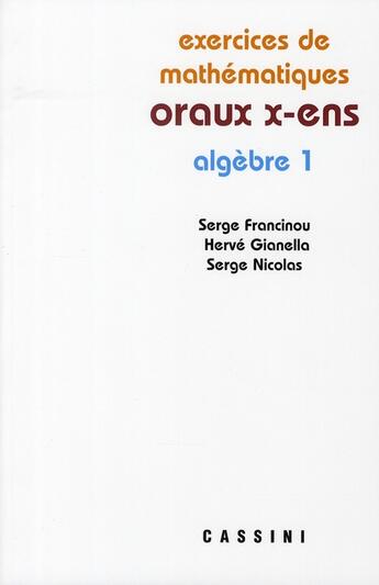 Couverture du livre « Exercices de mathématiques ; oraux x-ens ; algèbre 1 » de Serge Francinou et Herve Gianella et Serge Nicolas aux éditions Vuibert