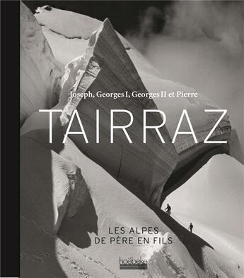 Couverture du livre « Tairraz, les Alpes de père en fils » de Olivier Montalba aux éditions Hoebeke