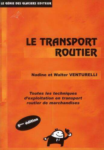 Couverture du livre « Le transport routier (5e édition) » de Walter Venturelli et Nadine Venturelli aux éditions Genie Des Glaciers