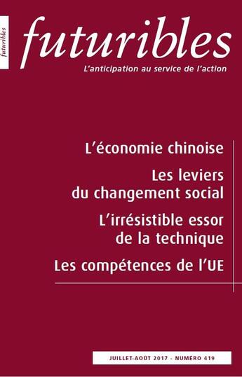 Couverture du livre « Futuribles 419, juillet-août 2017. L'économie chinoise : Les leviers du changement social » de Marjorie Jouen et Jean-Raphael Chaponniere et Gaudin Thierry et Solange Martin et Albane Gaspard aux éditions Futuribles