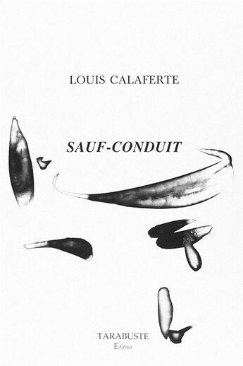 Couverture du livre « Sauf-conduit - louis calaferte » de Louis Calaferte aux éditions Tarabuste