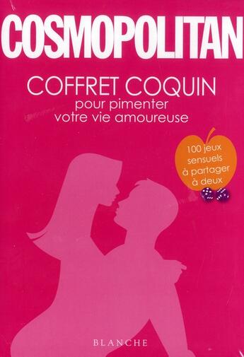 Couverture du livre « Cosmopolitan ; coffret coquin pour pimenter votre vie amoureuse » de  aux éditions Blanche