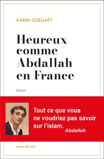 Couverture du livre « Heureux comme Abdallah en France » de Karim Guellaty aux éditions Encre De Nuit