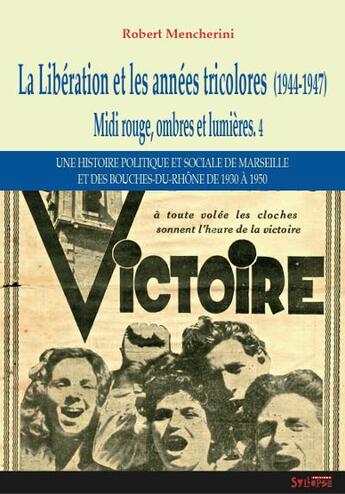 Couverture du livre « La libération et les années tricolores (1944-1947) » de Robert Mencherini aux éditions Syllepse