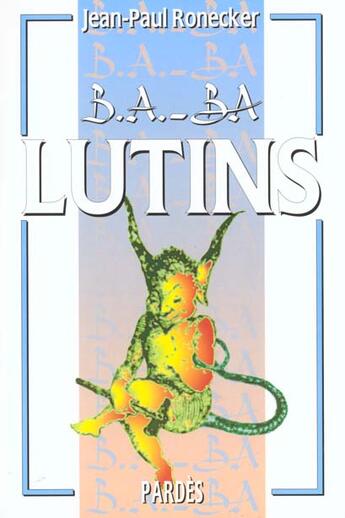 Couverture du livre « Lutins » de Jean-Paul Ronecker aux éditions Pardes