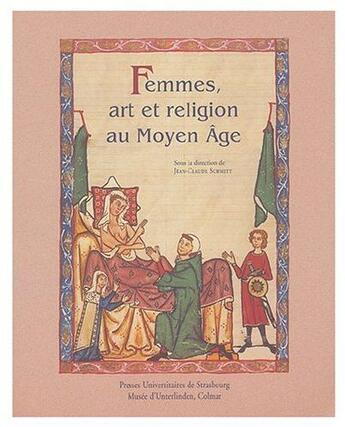 Couverture du livre « Femmes, art et religion au moyen age » de Jean-Claude Schmitt aux éditions Pu De Strasbourg