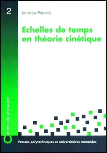 Couverture du livre « Echelles de temps en theorie cinetique » de Piasecki Jaroslaw aux éditions Ppur