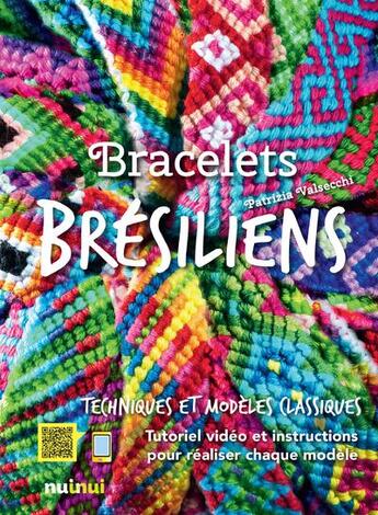 Couverture du livre « Bracelets brésiliens » de Patrizia Valsecchi et Antonio Attini aux éditions Nuinui