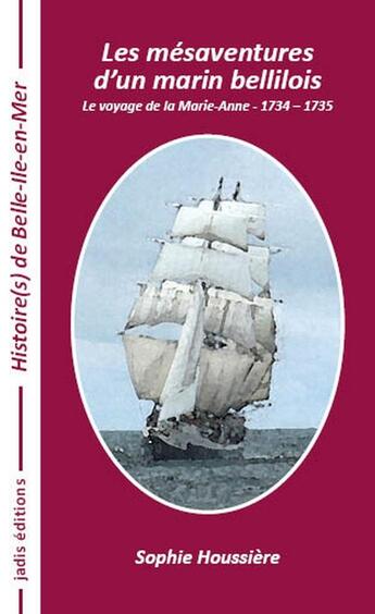 Couverture du livre « Les mésaventures d'un marin bellilois : Etienne Bertho, 1734-1735 » de Sophie Houssiere aux éditions Jadis Editions