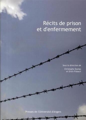 Couverture du livre « Récits de prison et d'enfermement » de Christophe Dumas et Erich Fisbach aux éditions Pu De Rennes