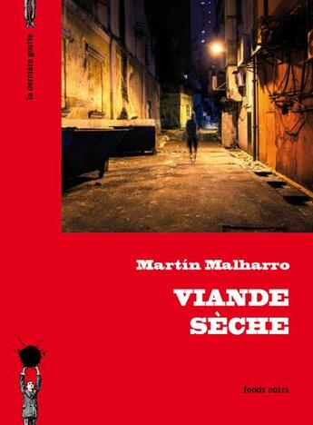 Couverture du livre « Viande sèche » de Martin Malharro aux éditions La Derniere Goutte