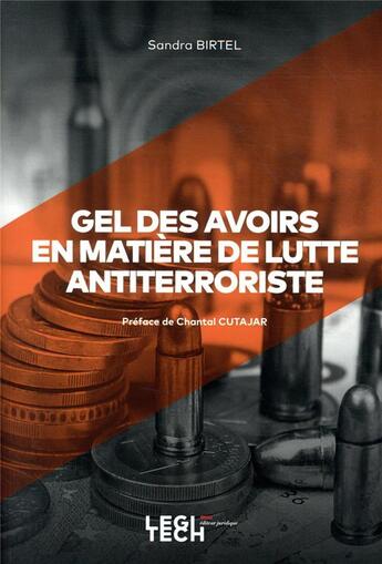 Couverture du livre « Gel des avoirs en matière de lutte antiterroriste » de Sandra Birtel aux éditions Legitech