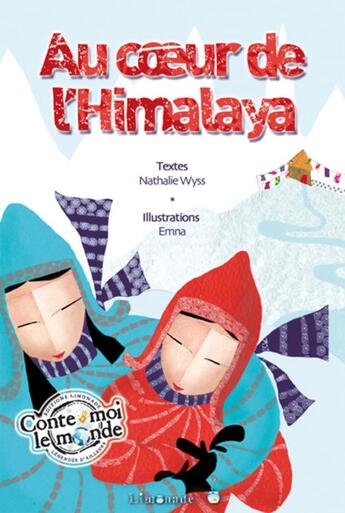 Couverture du livre « Au coeur de l'Himalaya » de Nathalie Wyss et Emna aux éditions Limonade