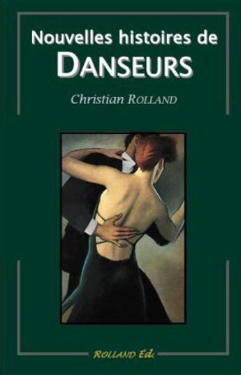 Couverture du livre « Nouvelles histoires de danseurs » de Christian Rolland aux éditions Christian Rolland