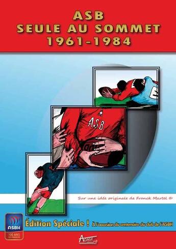 Couverture du livre « ASB seule au sommet de 1961-1984 » de Franck Martel aux éditions Adage France