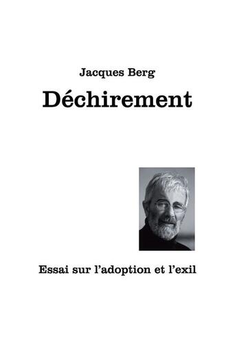 Couverture du livre « Déchirement. Essai sur l'adoption et l'exil » de Jacques Berg aux éditions Jepublie