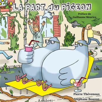 Couverture du livre « La part du pigeon » de Stephane Bouzon et Pierre Thevenoux aux éditions Axoloti