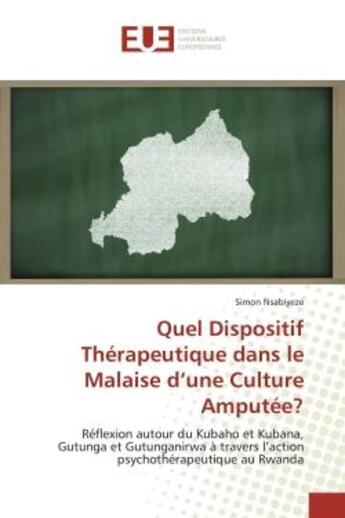 Couverture du livre « Quel dispositif therapeutique dans le malaise d'une culture amputee? » de Nsabiyeze Simon aux éditions Editions Universitaires Europeennes