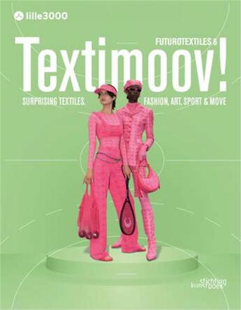 Couverture du livre « Textimoov ! : Surprising textiles, fashion, art, sport & move » de Caroline David aux éditions Exhibitions International