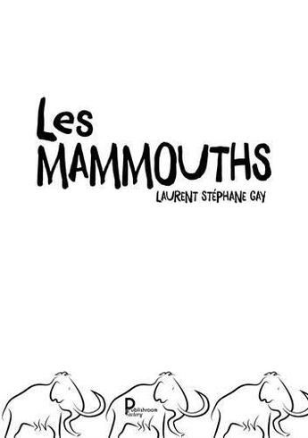 Couverture du livre « Les mammouths » de Laurent Stephane Gay aux éditions Publishroom Factory