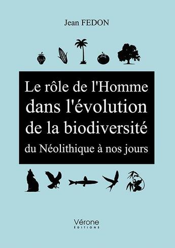 Couverture du livre « Le role de l'homme dans l'evolution de la biodiversite du neolithique » de Jean Fedon aux éditions Verone