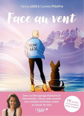 Couverture du livre « Face au vent : Le témoignage poignant en BD de la chanteuse Fanny Leeb sur son cancer du sein triple négatif » de Cyrielle Pisapia et Fanny Leeb aux éditions Leduc Graphic