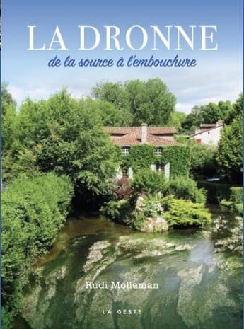 Couverture du livre « La Dronne : de la source à l'embouchure » de Rudi Molleman aux éditions Geste